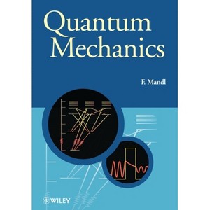 Quantum Mechanics - (Manchester Physics) by  Franz Mandl (Paperback) - 1 of 1