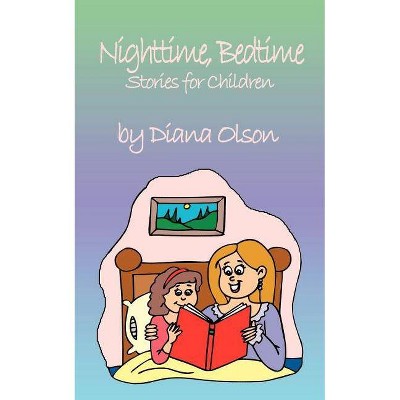 Nighttime, Bedtime - by  Diana Olson (Paperback)