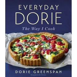 Everyday Dorie - by  Dorie Greenspan (Hardcover)