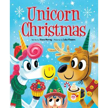 Unicorn Christmas - by  Diana Murray (Hardcover)