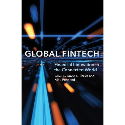 Global Fintech - by  David L Shrier & Alex Pentland (Paperback)
