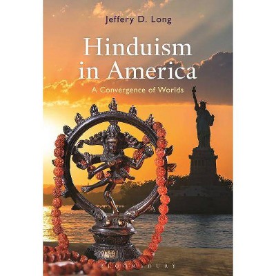 Hinduism in America - by  Jeffery D Long (Hardcover)