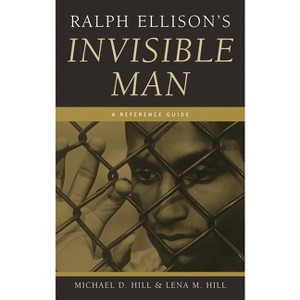 Ralph Ellison's Invisible Man - (Greenwood Guides to Multicultural Literature) by  Michael Hill & Lena Hill (Hardcover) - 1 of 1