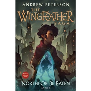 North! or Be Eaten - (Wingfeather Saga) by Andrew Peterson - 1 of 1