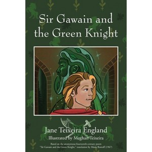 Sir Gawain and the Green Knight - by  Jane Teixeira England (Paperback) - 1 of 1