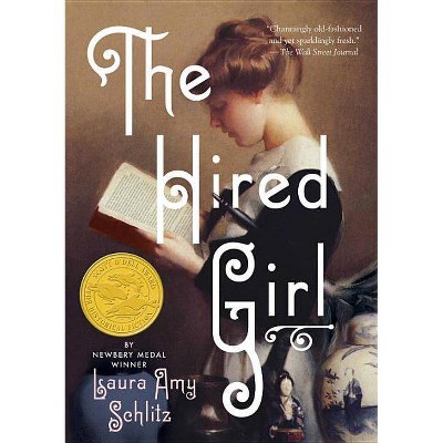 The Hired Girl - by  Laura Amy Schlitz (Paperback)