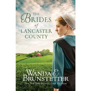 The Brides of Lancaster County - by  Wanda E Brunstetter (Paperback) - 1 of 1