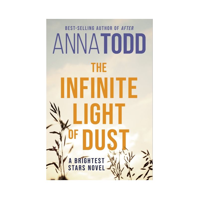 The Infinite Light of Dust - by  Anna Todd (Paperback), 1 of 2