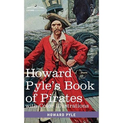 Howard Pyle's Book of Pirates, with color illustrations - (Hardcover)