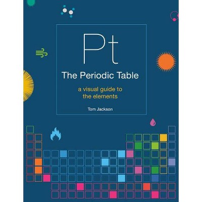 The Periodic Table - by  Tom Jackson (Paperback)