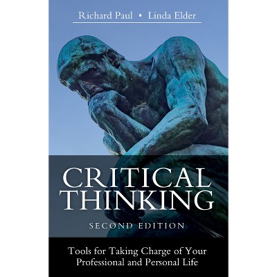 Critical Thinking - 2nd Edition by  Richard Paul & Linda Elder (Hardcover)