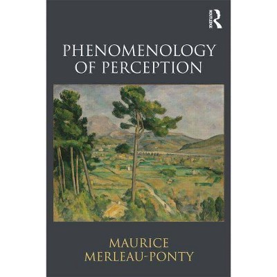 Phenomenology of Perception - by  Maurice Merleau-Ponty (Paperback)