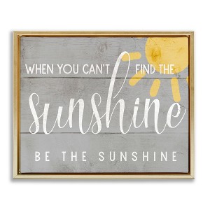 Stupell Industries Be the Sunshine Positivity Floating Frame Canvas Art, Gold, 21" x 17" - 1 of 4