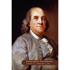 Benjamin Franklin - by John T Morse - 1 of 1