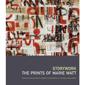 Storywork: The Prints of Marie Watt - by  Carolyn Vaughan (Hardcover)