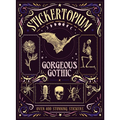 Stickertopium: Gorgeous Gothic - by  Design Eye (Hardcover)