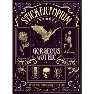 Stickertopium: Gorgeous Gothic - by  Design Eye (Hardcover) - 1 of 1