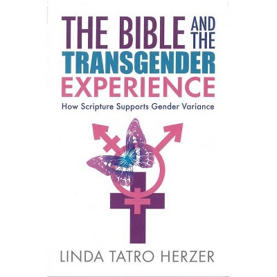 Bible and the Transgender Experience - by  Linda Herzer (Paperback)