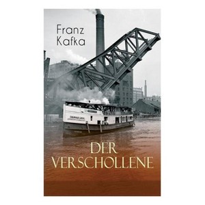 Der Verschollene - by  Franz Kafka (Paperback) - 1 of 1