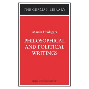 Philosophical and Political Writings: Martin Heidegger - (German Library) by  Manfred Stassen (Paperback) - 1 of 1