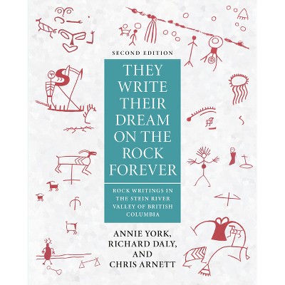 They Write Their Dream on the Rocks Forever - by  Annie York & Richard Daly & Chris Arnett (Paperback)