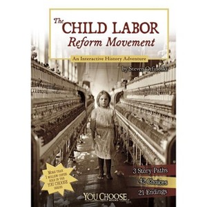 The Child Labor Reform Movement - (You Choose: History) by  Steven Otfinoski (Paperback) - 1 of 1