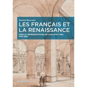Les Français Et La Renaissance - (European Identities and Transcultural Exchange) by  Antonio Brucculeri (Hardcover) - 1 of 1