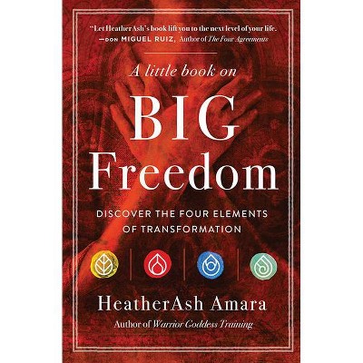 A Little Book on Big Freedom - by  Heatherash Amara (Paperback)