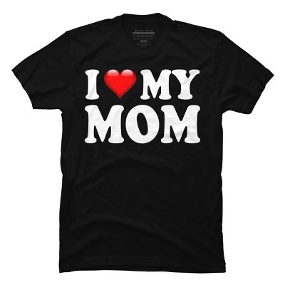 Men's Design By Humans I Love My Mom Bold Text By ArmyTee T-Shirt