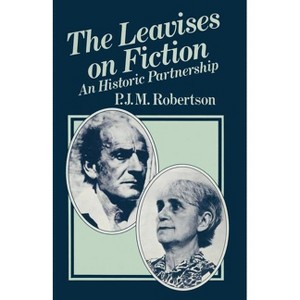 The Leavises on Fiction - by  P J M Robertson (Paperback) - 1 of 1