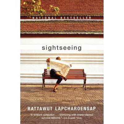 Sightseeing - by  Rattawut Lapcharoensap (Paperback)