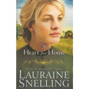 Heart for Home - (Home to Blessing) by  Lauraine Snelling (Paperback) - 1 of 1