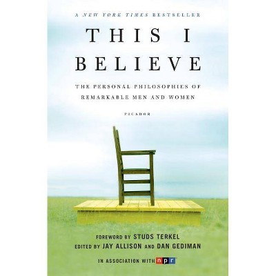 This I Believe - by  Jay Allison & Dan Gediman (Paperback)