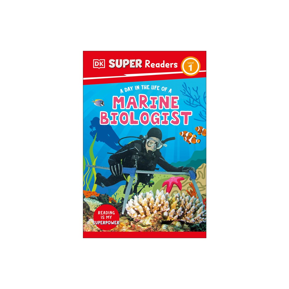 DK Super Readers Level 1 a Day in the Life of a Marine Biologist - (Paperback)