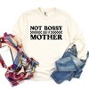 Simply Sage Market Not Bossy Just A Mother Garment Dyed Long Sleeve - 3 of 4