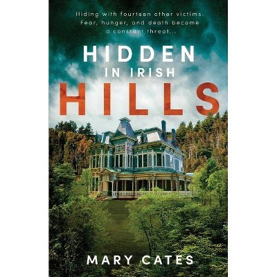 Hidden in Irish Hills - by  Mary Cates (Paperback)