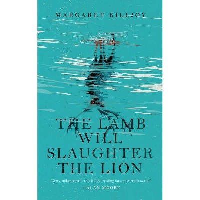 The Lamb Will Slaughter the Lion - (Danielle Cain) by  Margaret Killjoy (Paperback)