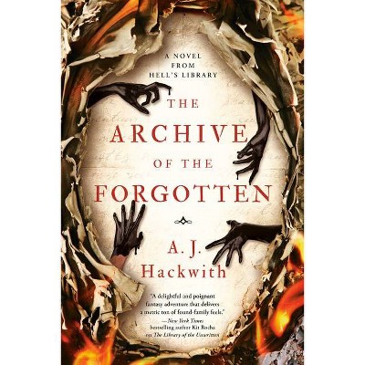 The Archive of the Forgotten - (Novel from Hell's Library) by  A J Hackwith (Paperback)