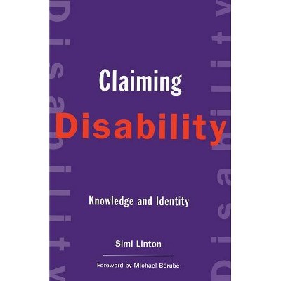 Claiming Disability - (Cultural Front) by  Simi Linton (Paperback)