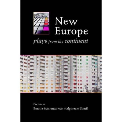 New Europe - by  Bonnie Marranca & Malgorzata Semil (Paperback)