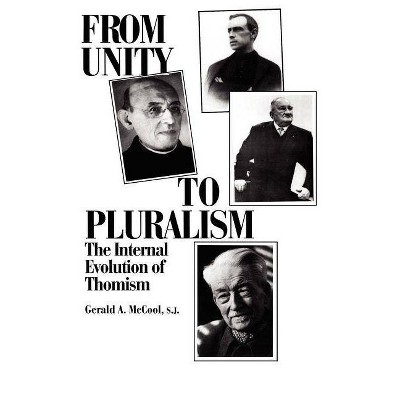 From Unity to Pluralism - by  Gerald A McCool (Paperback)