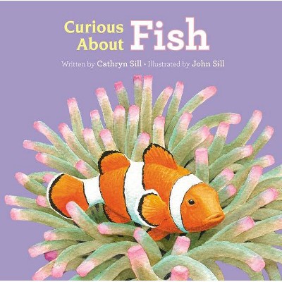 Curious about Fish - (Discovering Nature) by  Cathryn Sill (Board Book)