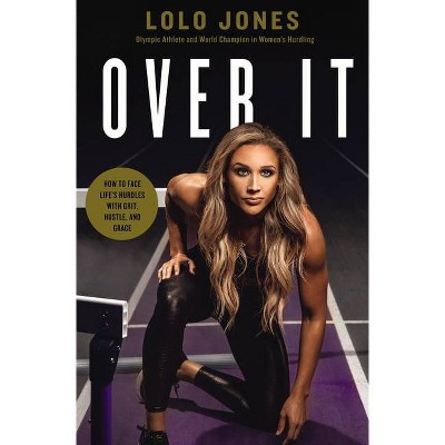 Over It - by  Lolo Jones (Hardcover)