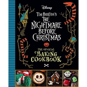 The Nightmare Before Christmas: The Official Baking Cookbook - by  Sandy K Snugly (Hardcover) - 1 of 1