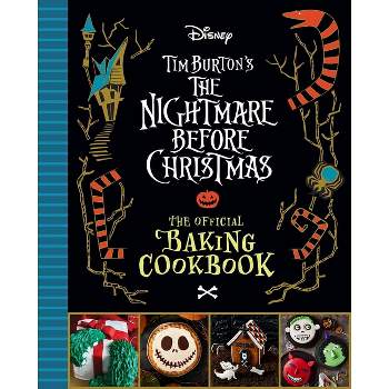The Nightmare Before Christmas: The Official Baking Cookbook - by  Sandy K Snugly (Hardcover)