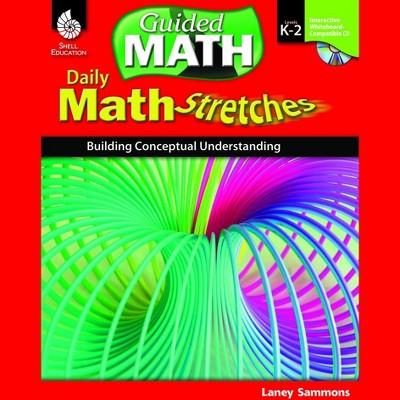 Shell Education Guided Math Daily Math Stretches: Building Conceptual Understanding, Grades K to 2