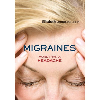 Migraines - (Your Health) by  LeRoux (Paperback)