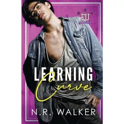 Learning Curve - (Franklin U Book 6) by  N R Walker (Paperback)