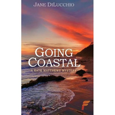 Going Coastal - (Kate Matthews Mystery) Large Print by  Jane Dilucchio (Hardcover)