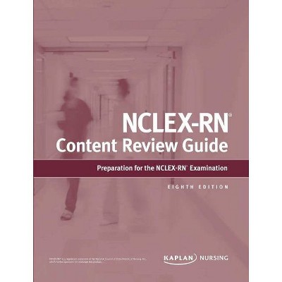 Nclex-RN Content Review Guide - (Kaplan Test Prep) 8th Edition by  Kaplan Nursing (Paperback)